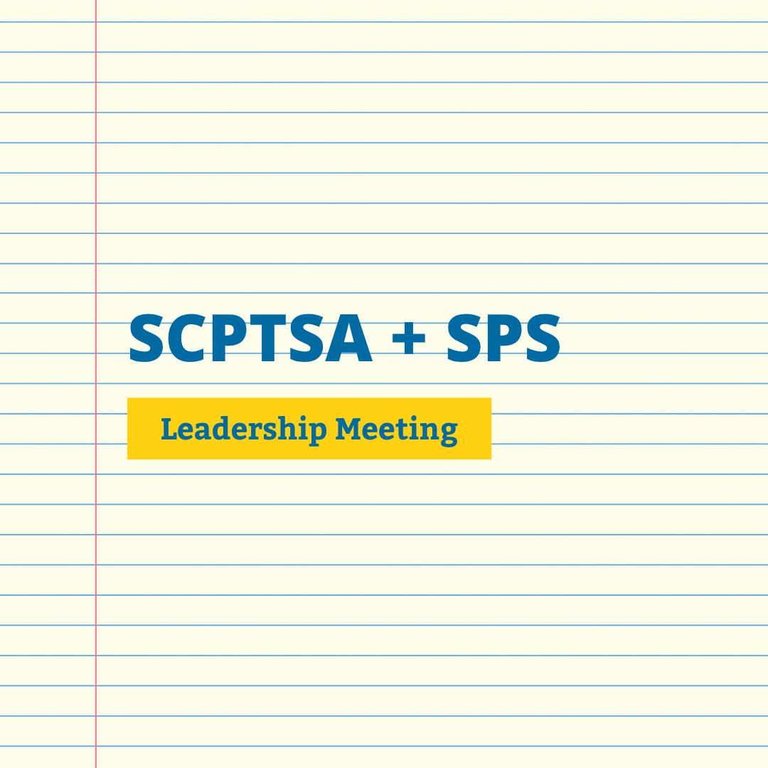 SCPTSA + SPS Leadership Meetings