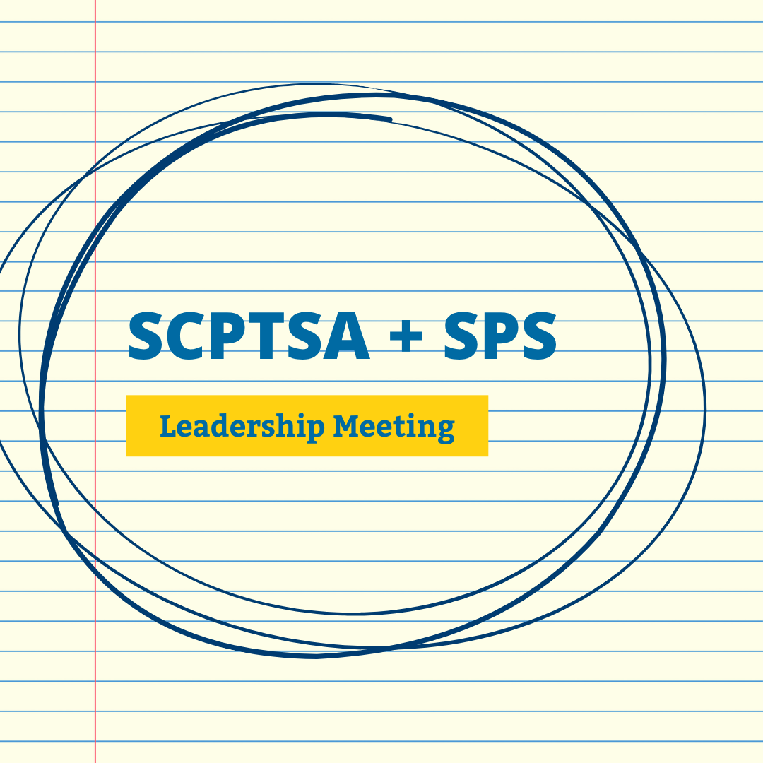 SCPTSA + SPS Leadership Meeting