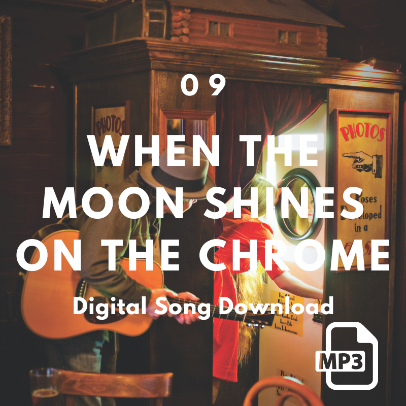 Digital Song Download: When the Moon Shines on the Chrome