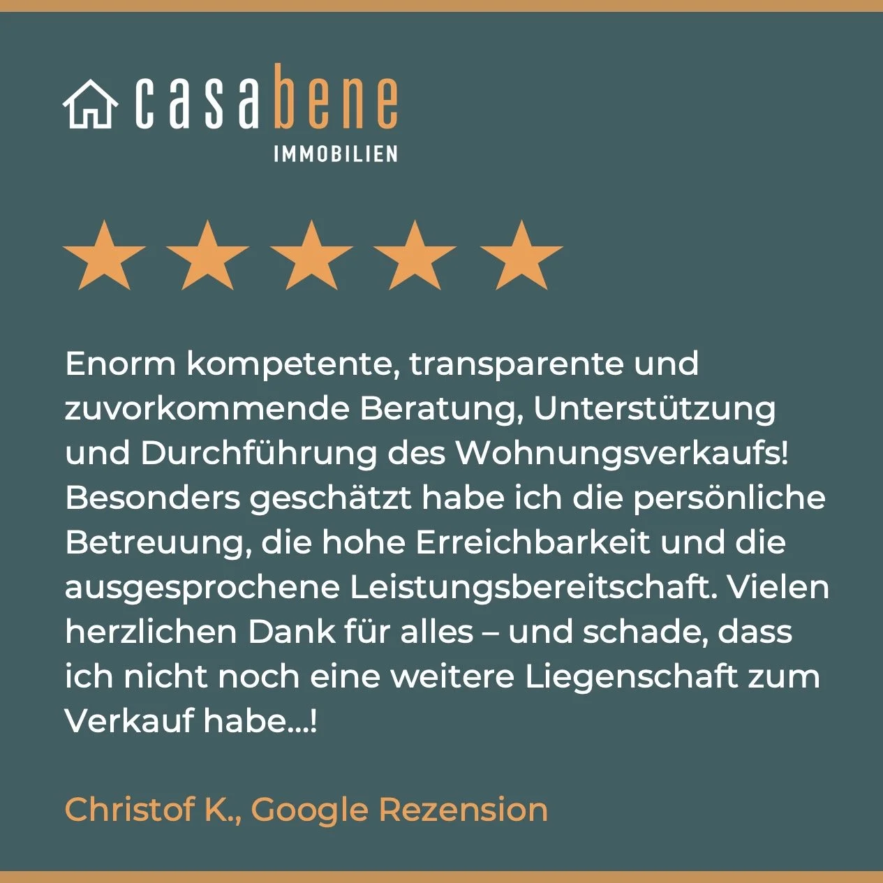Enorm kompetente, transparente Beratung und Durchführung des Wohnungsverkaufs! Besonders geschätzt: persönliche Betreuung, hohe Erreichbarkeit und Leistungsbereitschaft. Herzlichen Dank für alles!