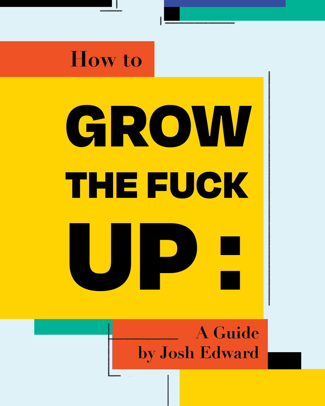 How to Grow the Fuck Up