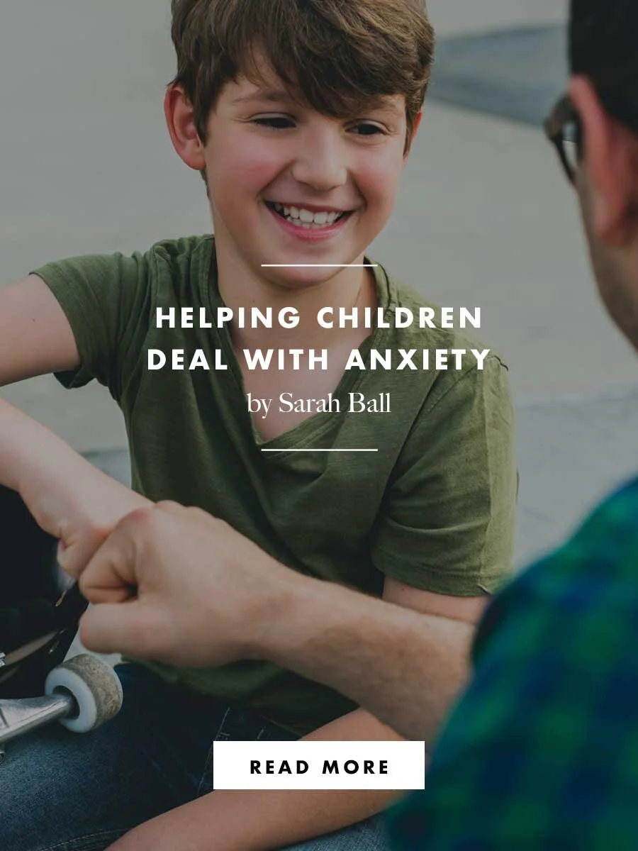HELPING CHILDREN DEAL WITH ANXIETY