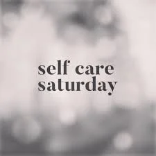 Self Care Saturday