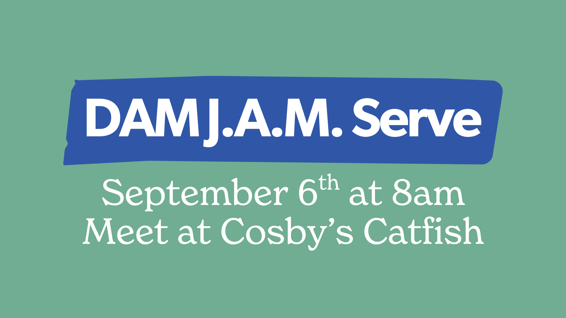 DAM J.A.M. Serve