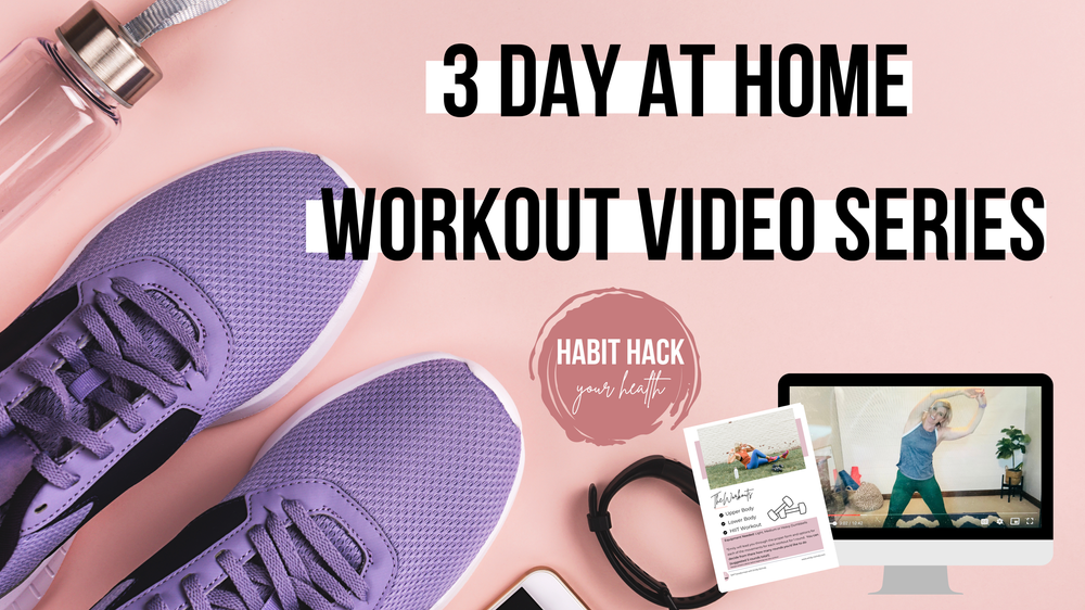 3 Day At Home Workout Freebie — HABIT HACK YOUR HEALTH