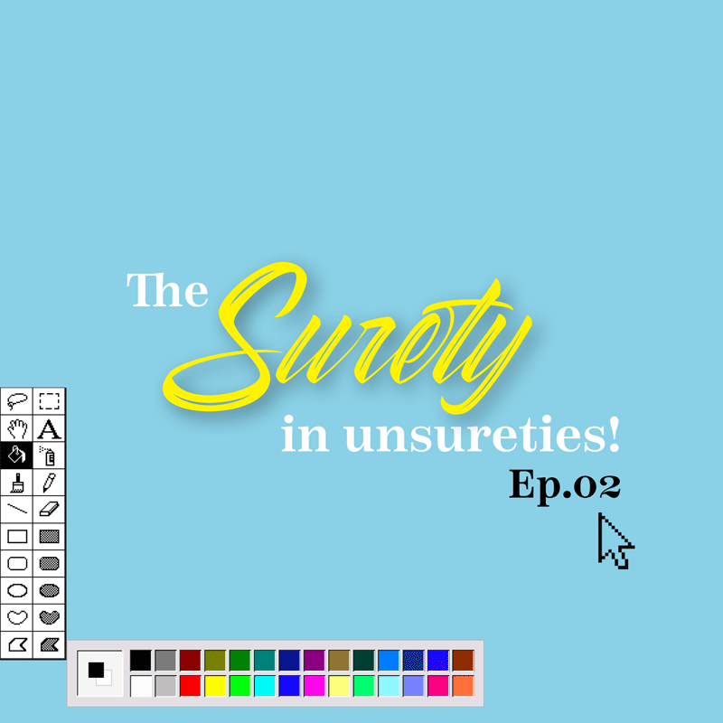 The Surety in Unsureties Ep.2