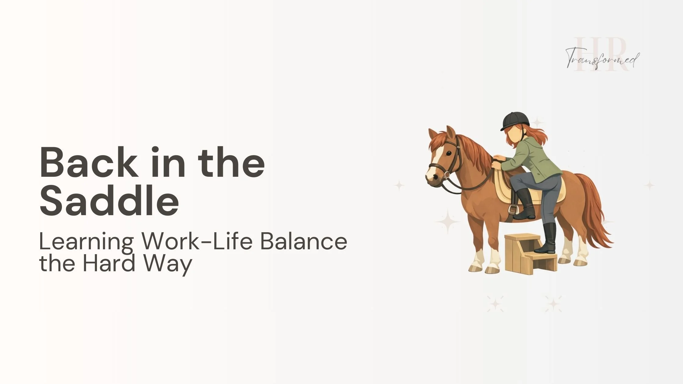 Back in the Saddle: Learning Work-Life Integration the Hard Way