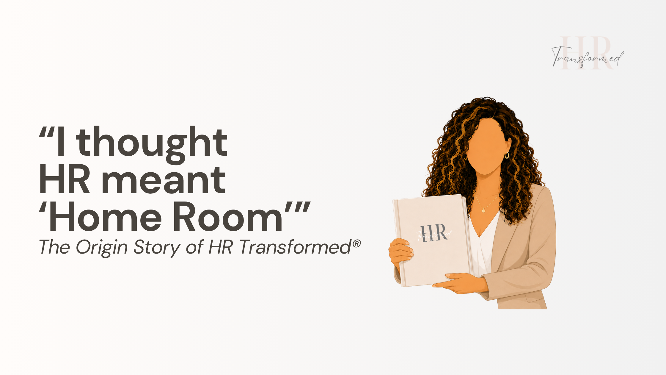 I Thought HR Stood for "Home Room"