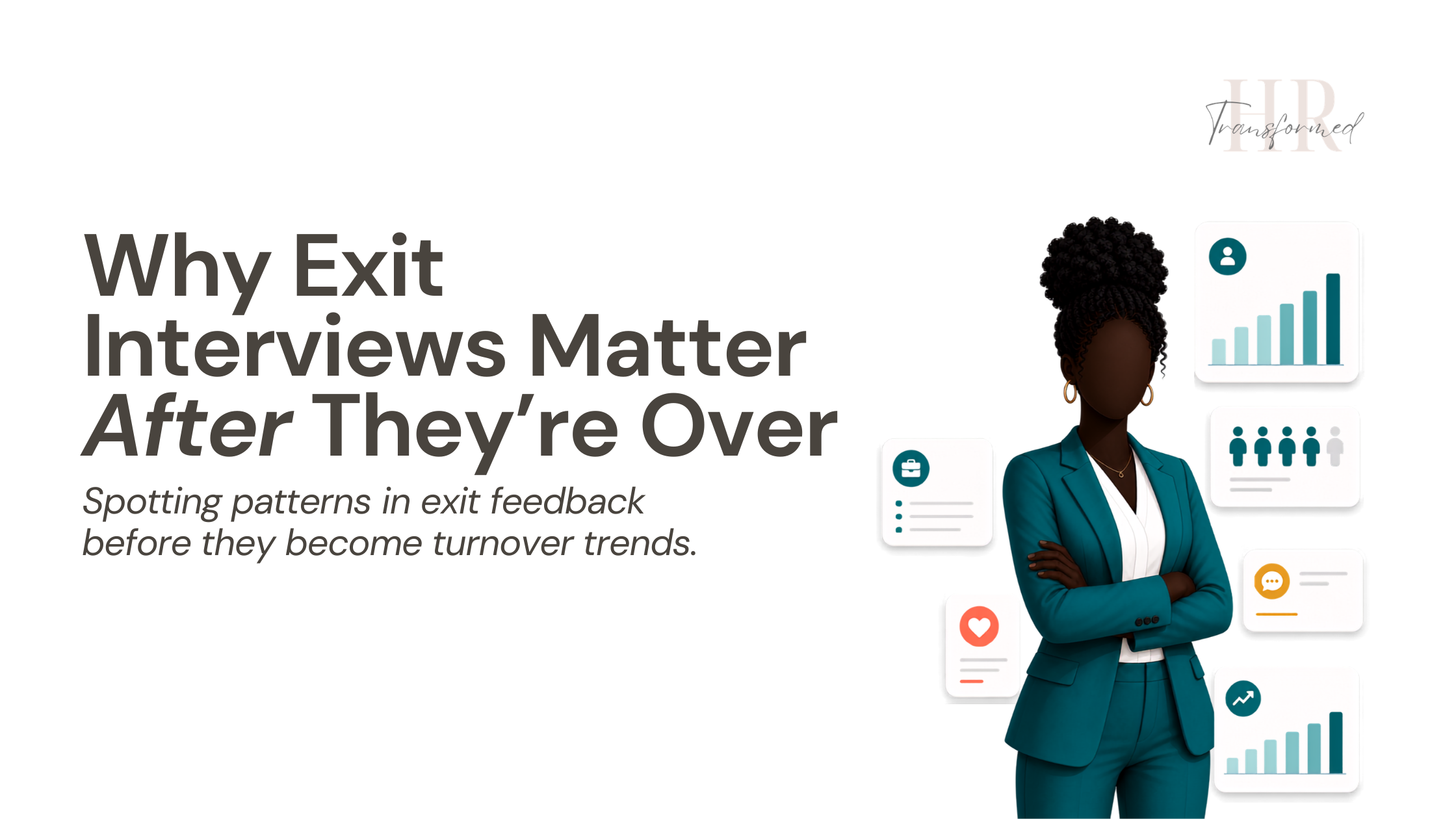 The Most Valuable Part of an Exit Interview Happens After It's Over