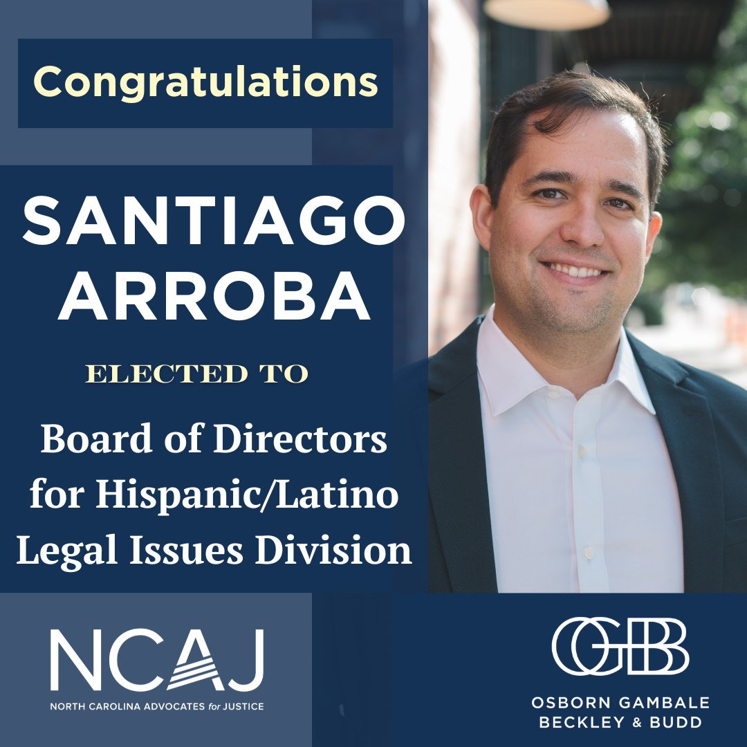 We are proud to announce that our very own Santiago Arroba (@attorneysantiago ) has been elected as an At-Large Officer for the North Carolina Advocates for Justice (NCAJ) Hispanic/Latino Legal Issues Division.  As an Officer, Santiago will be workin