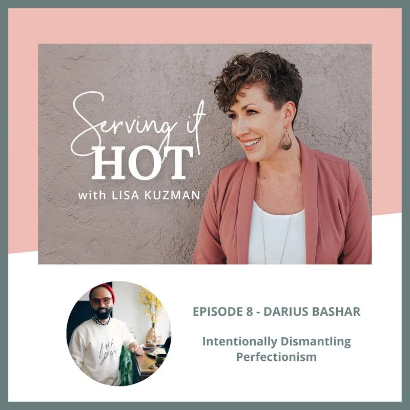Season 2 Episode 8 | Intentionally Dismantling Perfectionism with Darius Bashar