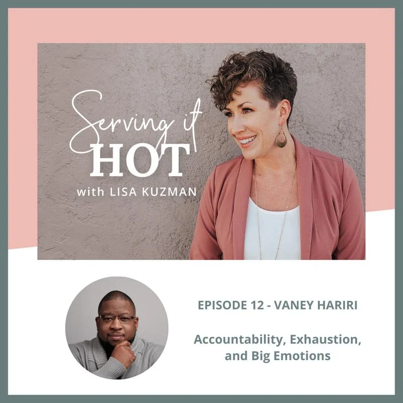 Season 2 Episode 12 | Vaney Hariri on Accountability, Exhaustion, and Big Emotions