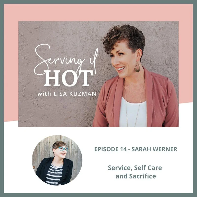 Season 2 Episode 14 | Sarah Werner on Service, Self Care and Sacrifice