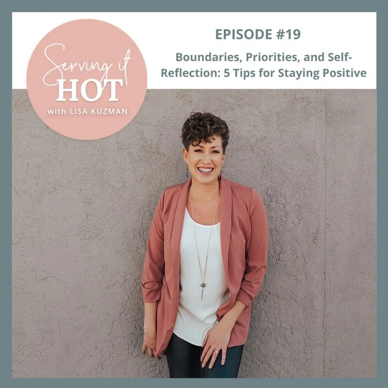 Season 2 Episode 19 | Boundaries, Priorities, and Self-Reflection: 5 Tips for Staying Positive