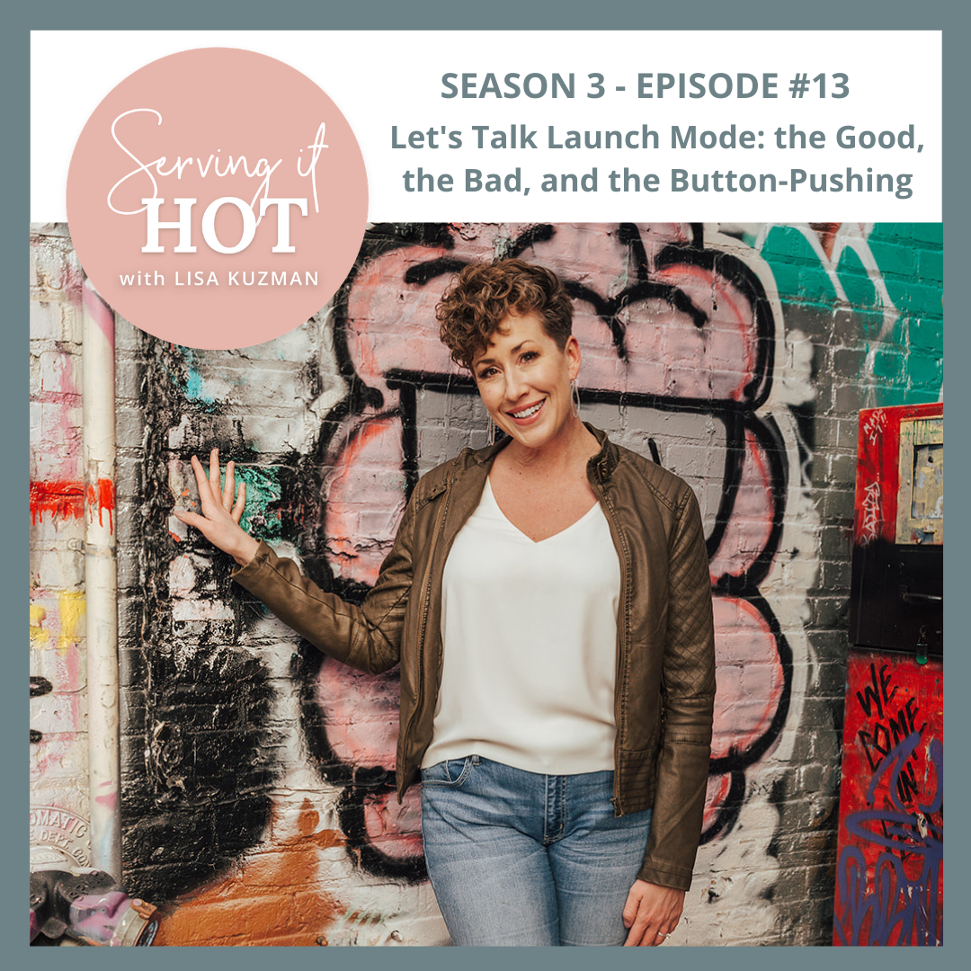 Serving It Hot Podcast with Lisa Kuzman | Leadership Coach, Self-Care Expert &amp; Business Mentor | Serving It Hot Podcast