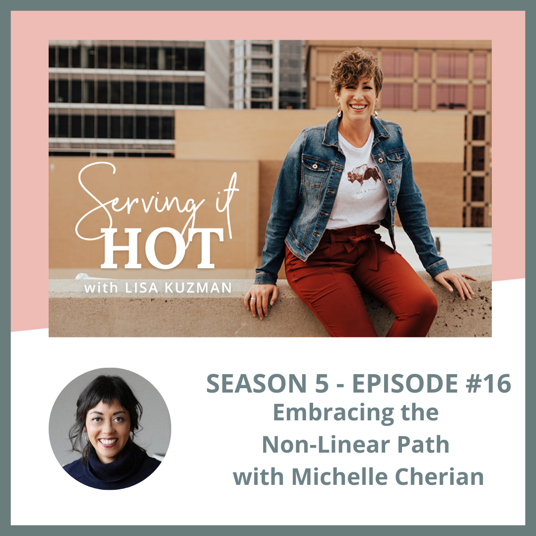 Serving It Hot Podcast with Lisa Kuzman | Leadership Coach, Self-Care Expert &amp; Business Mentor | Serving It Hot Podcast