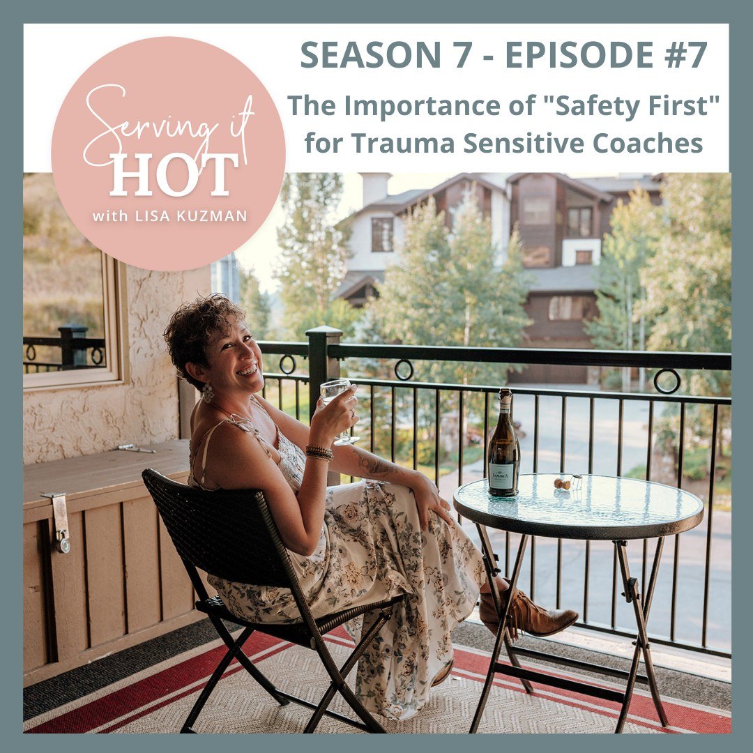 Season 7 Episode 7 | The Importance of "Safety First" for Trauma Sensitive Coaches