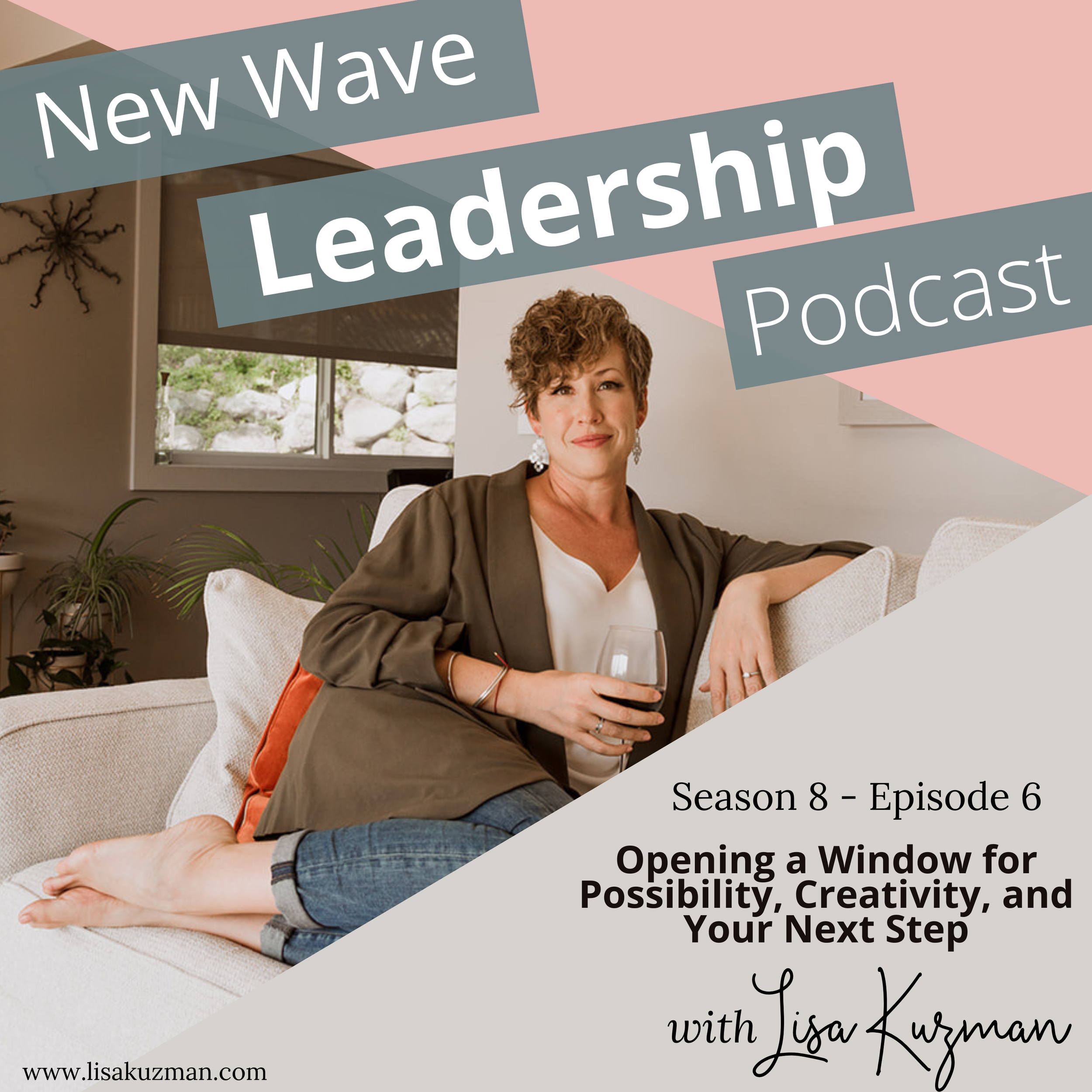 Season 8 Episode 6 |  Opening a Window for Possibility, Creativity, and Your Next Step