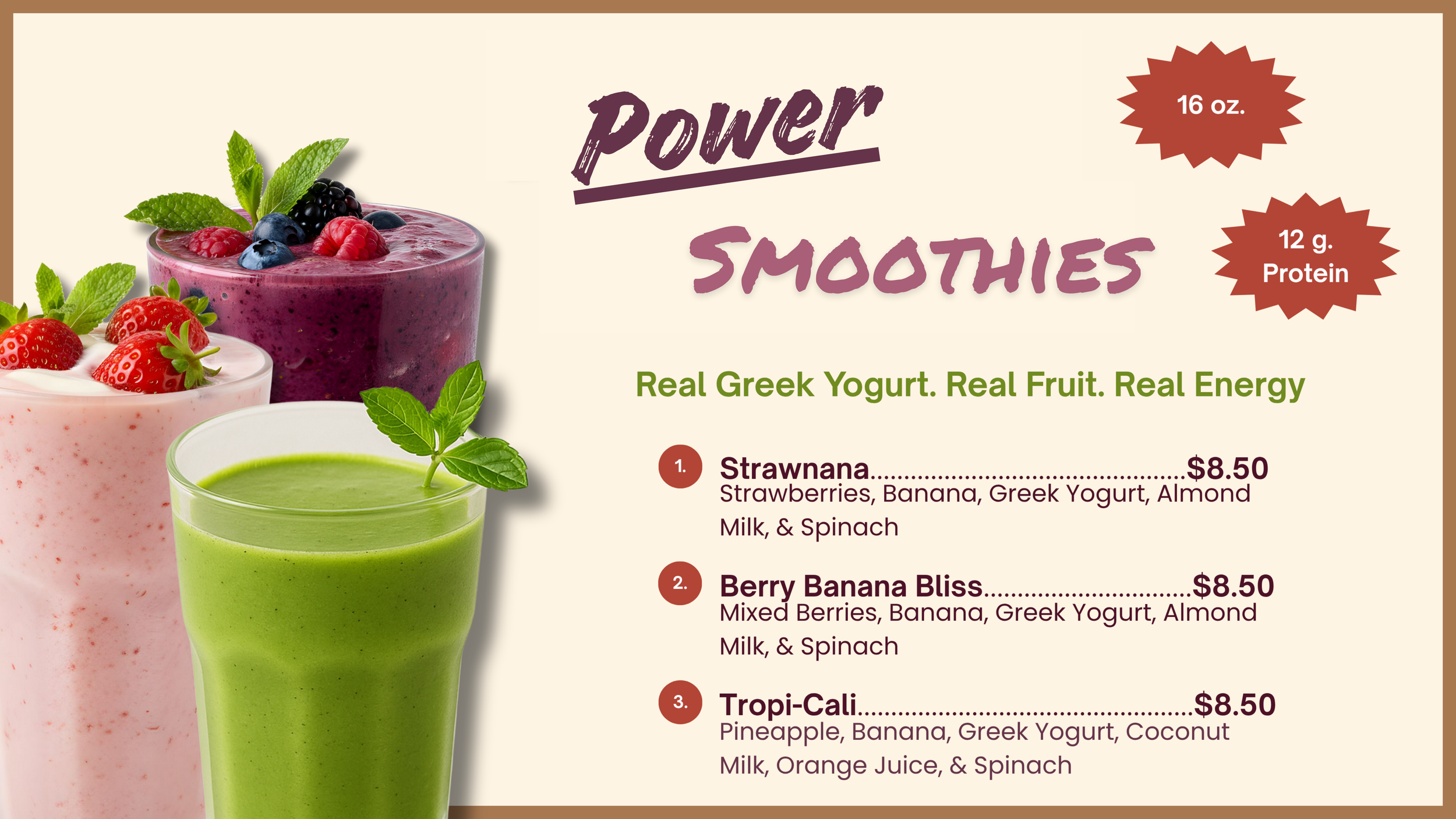 Assorted colorful smoothies with berries and leaves, part of a menu advertising power smoothies, including strawberries, bananas, Greek yogurt, almond milk, spinach, mixed berries, pineapple, coconut, orange juice, and spinach.