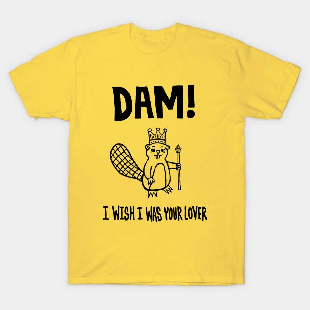 Dam! I Wish I Was Your Lover
