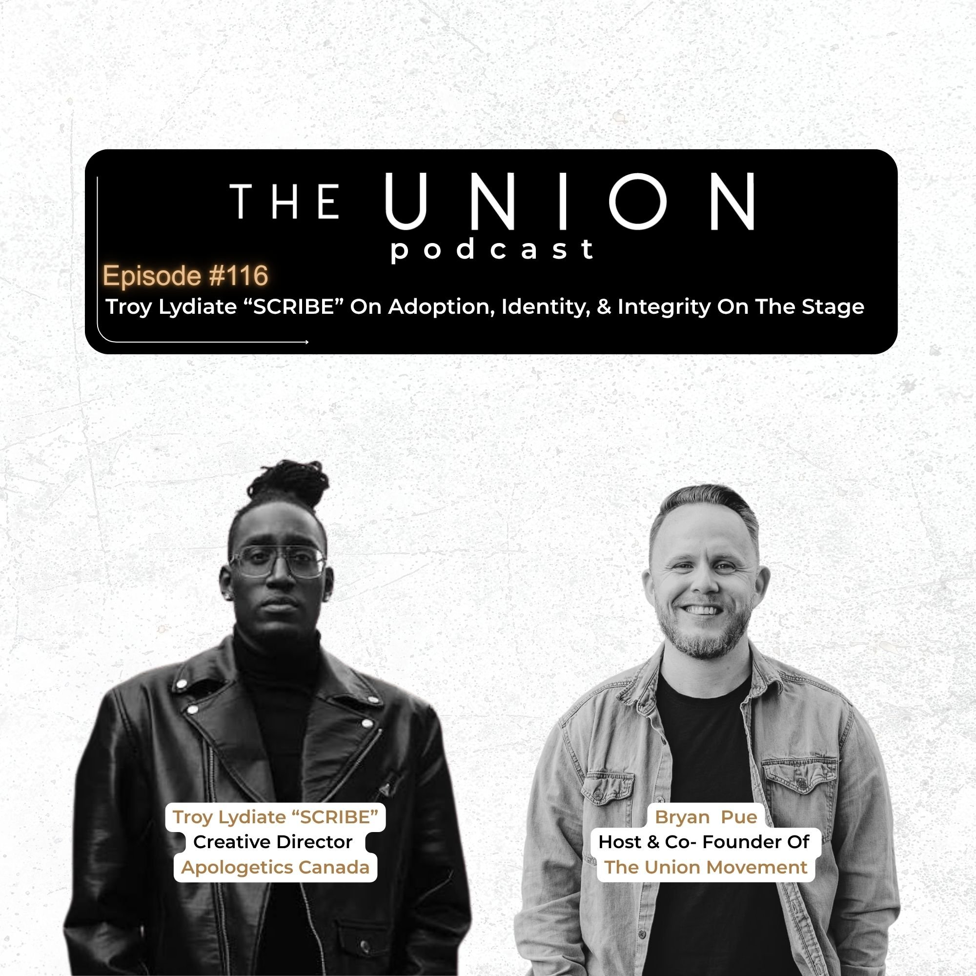 Episode #116 - Troy Lydiate "SCRIBE" On Adoption, Identity &amp; Integrity On The Stage