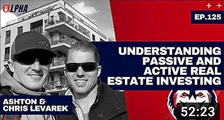Beating Alpha Show: Passive And Active Real Estate Investing - ASHTON & CHRIS LEVAREK | EP.125