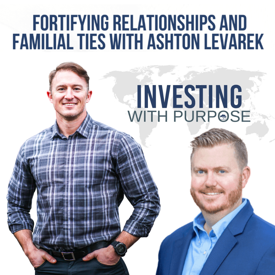Investing with Purpose | Fortifying Relationships and Familial Ties
