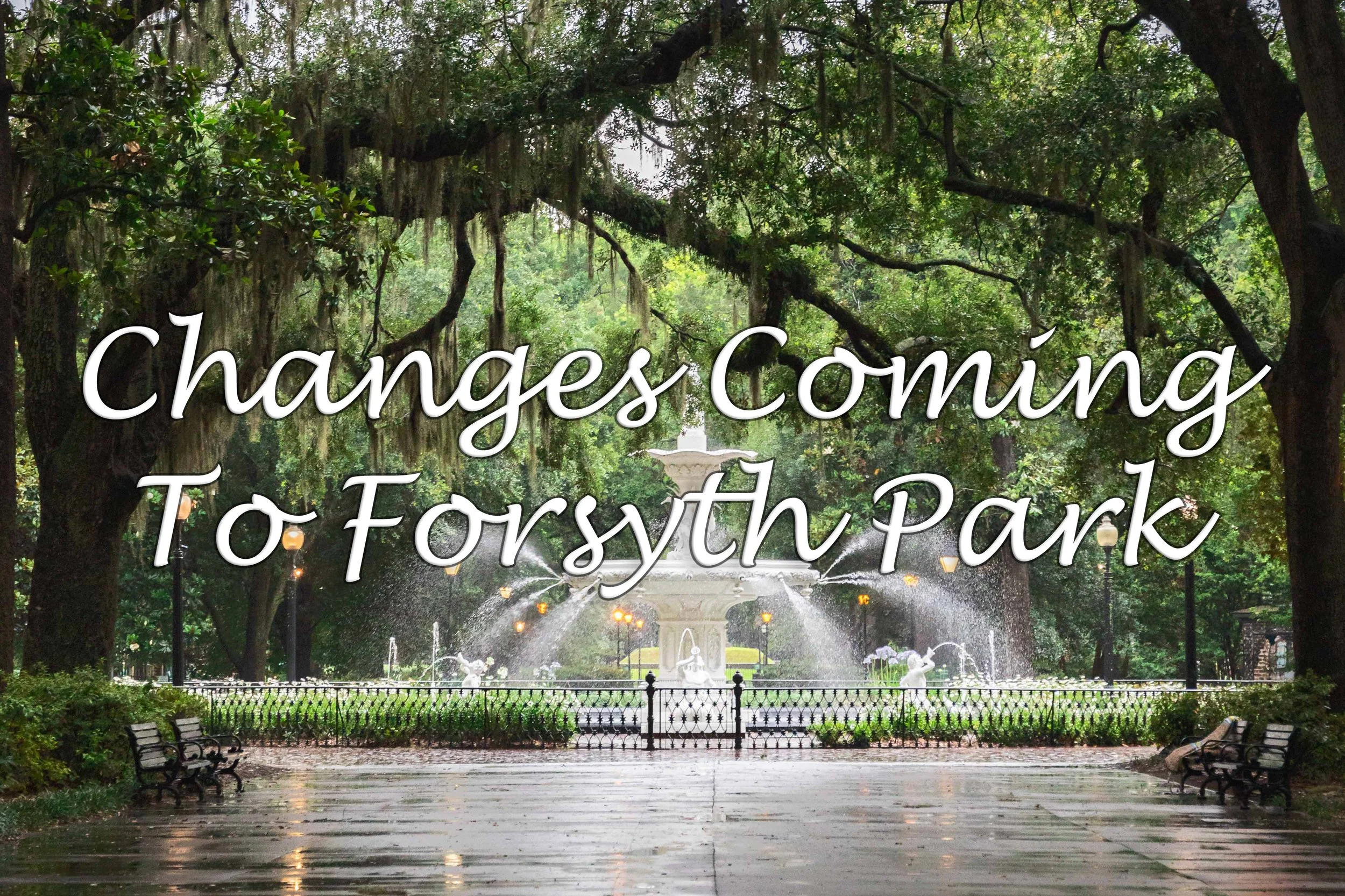 Changes Coming to Forsyth Park: Fountain Update