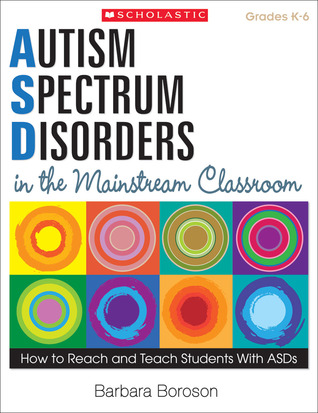 Autism Spectrum Disorders in the Mainstream Classroom- How to Reach and Teach Students With ASDs.jpg