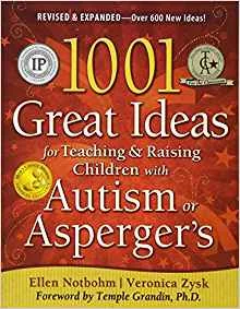 1001 Great Ideas for Teaching and Raising  Children with Autism or Asperger's, Revised and Expanded 2nd Edition