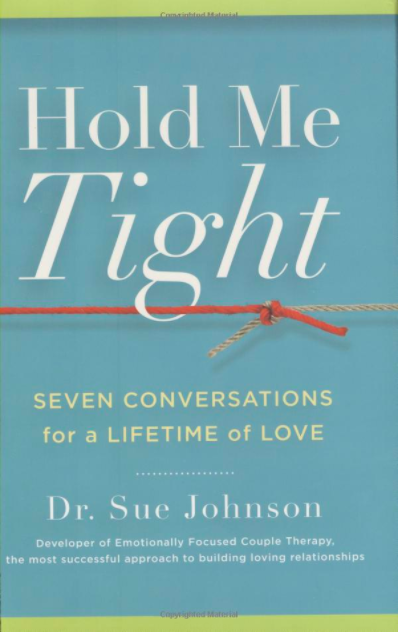 Hold Me Tight: Seven Conversations for a Lifetime of Love, By Dr. Sue  Johnson