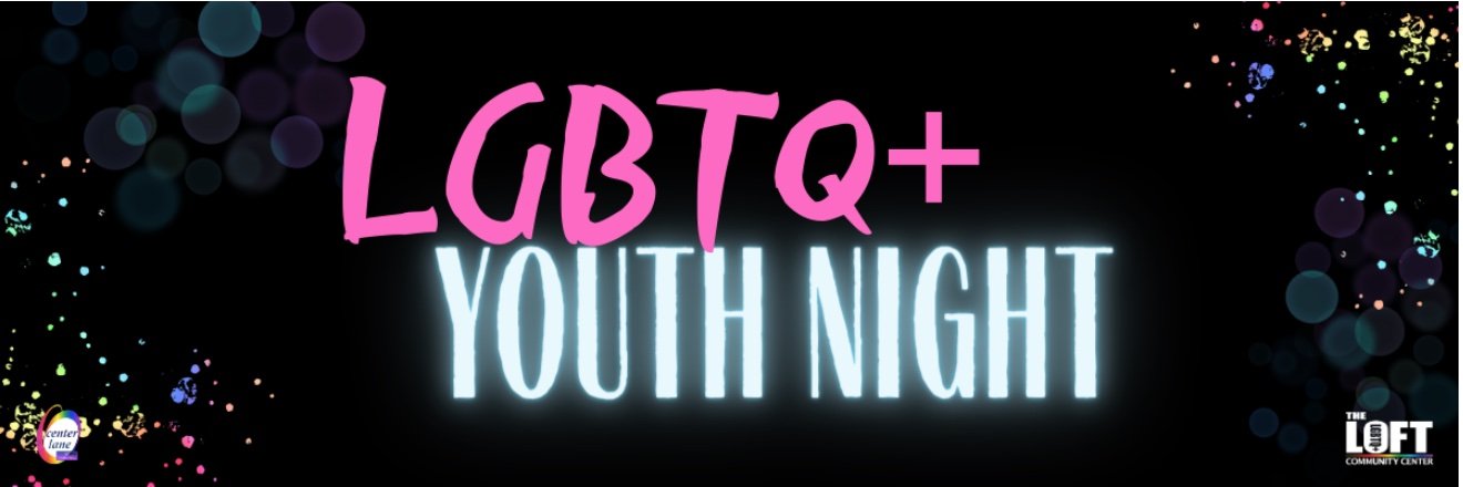 The LOFT LGBTQ+ Youth Night