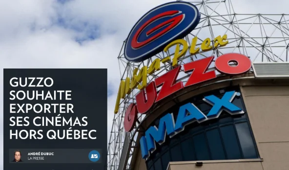 Guzzo souhaite exporter ses cinémas hors Québec