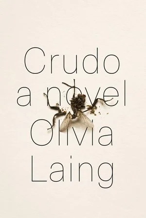 ASHBERY SIGHTING: OLIVIA LAING's "CRUDO: A NOVEL"