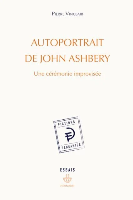 PIERRE VINCLAIR: AUTOPORTRAIT DE JOHN ASHBERY (DIakritic)