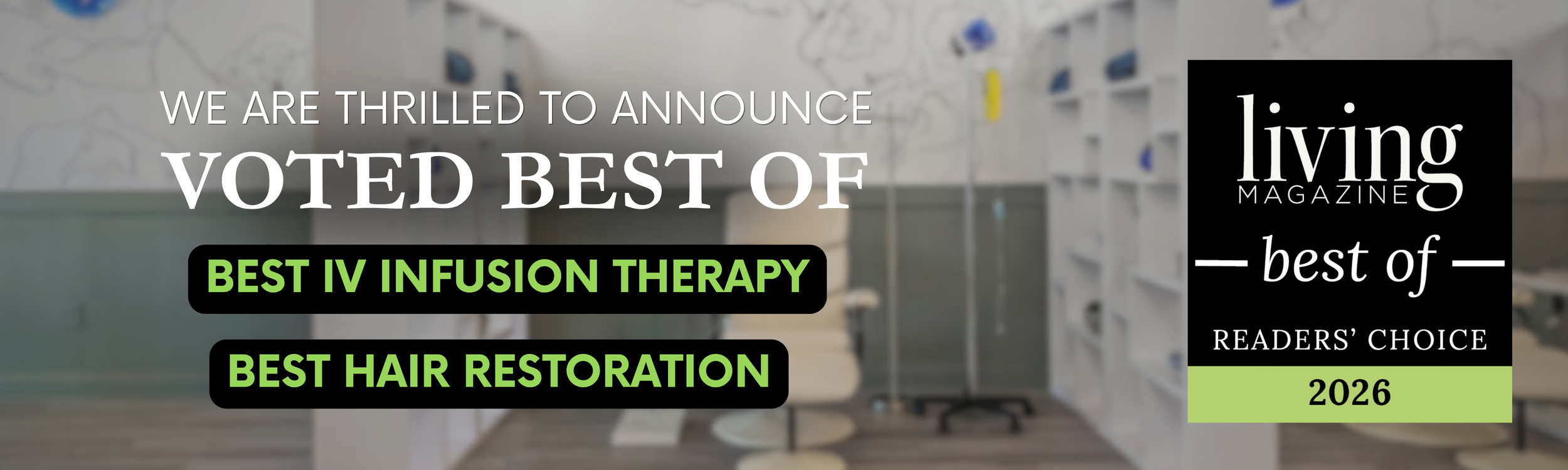 We are thrilled to announce that Destiny Drip Bar has been voted "Best Of IV Infusion Therapy" and "Best Hair Restoration" in Northeast Tarrant County Living Magazine Readers' Choice 2026 Awards!