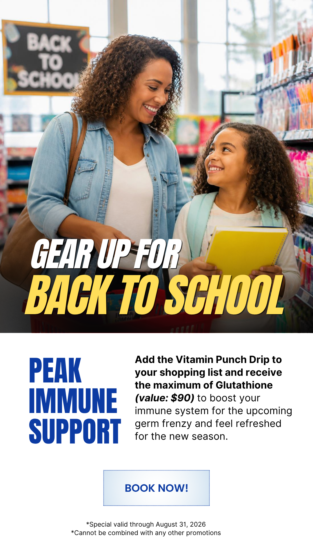 Gear Up for Back to School! Add the Vitamin Punch Drip to your shopping list and receive the maximum of Glutathione (value: $90) to boost your immune system for the upcoming germ frenzy and feel refreshed for the new season.