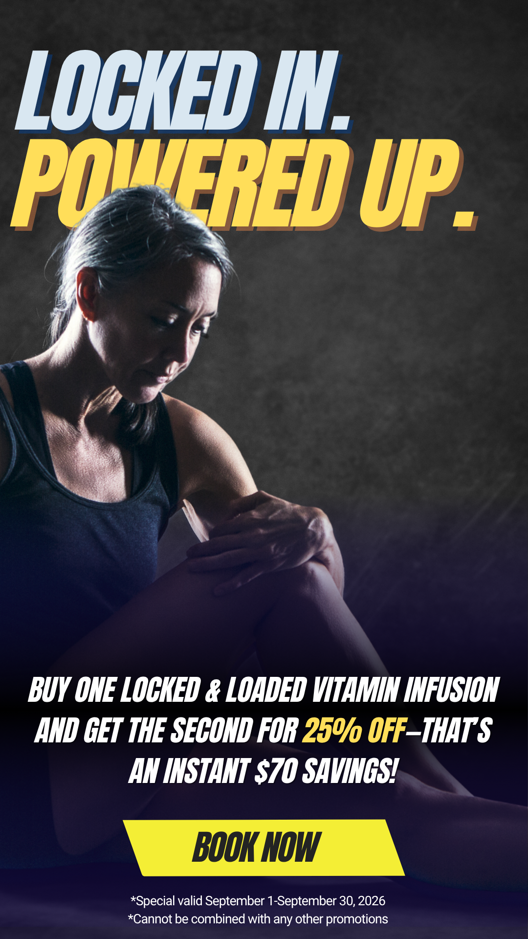 Buy one Locked & Loaded Vitamin Infusion and get the second for 25% OFF during the month of September 2026! That's an instant $70 Savings!