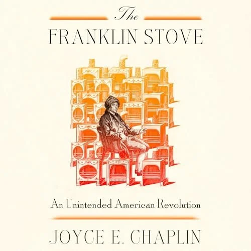 The Franklin Stove - An Unintended American Revolution