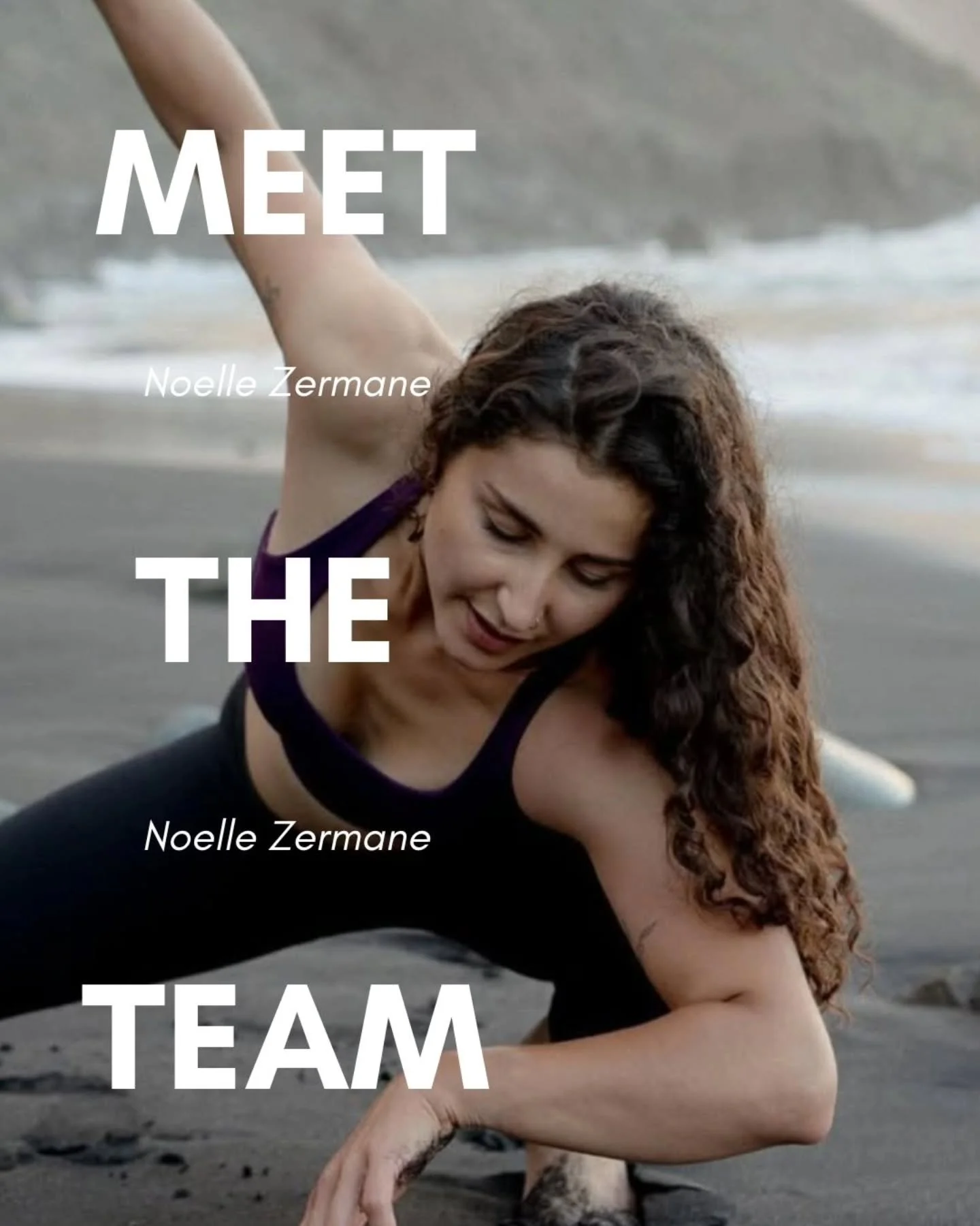 N•O•E•L•L•E  Z•E•R•M•A•N•E
@noellezermane
My name is Noelle Zermane and I am a Yoga teacher and Dietitian.  Movement has always played a big role in my life, with a background in running. I went
