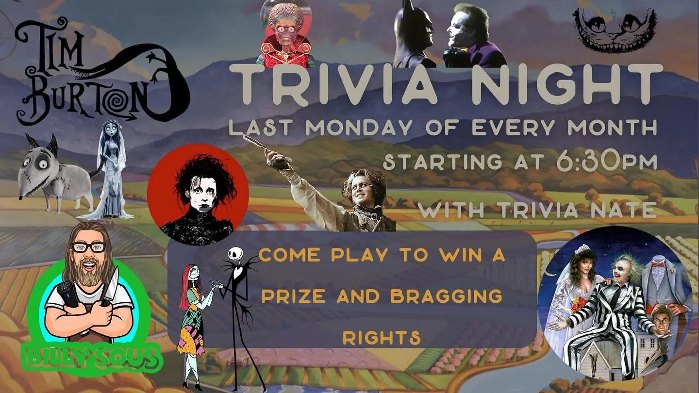 Will we see you tonight for Tim Burton Trivia?! Special Guest, Chris Bennett, will be hosting tonight so come out and support him! 

Here are the rules:

1.) NO cheating. Do not use cell phones until after your team has turned in the answer.

2.) No 