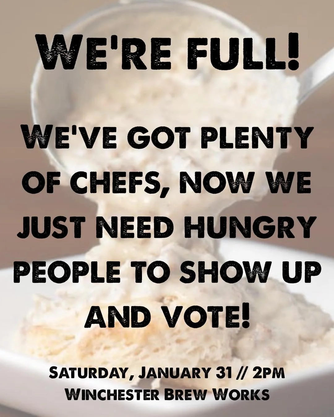 We didn&rsquo;t know how badly Winchester needed a Sausage Gravy Cook Off!

We have officially run out of slots for sausage gravy chefs, but don&rsquo;t worry, we still need people to come and eat all of the gravy and vote for their favorite! Join us