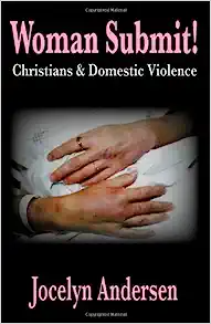 Woman Submit! Christians &amp; Domestic Violence