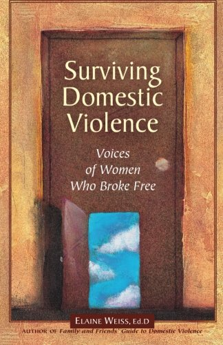 Surviving Domestic Violence: Voices of Women Who Broke Free