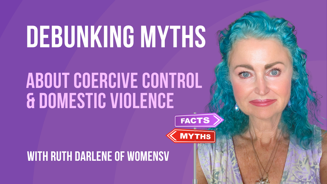 8 Coercive Control and Domestic Violence Myths DEBUNKED by Ruth Darlene of WomenSV