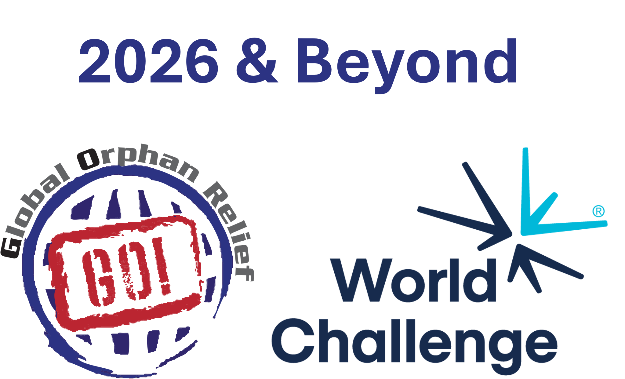 Global Orphan Relief &amp; World Challenge in 2026 and Beyond 