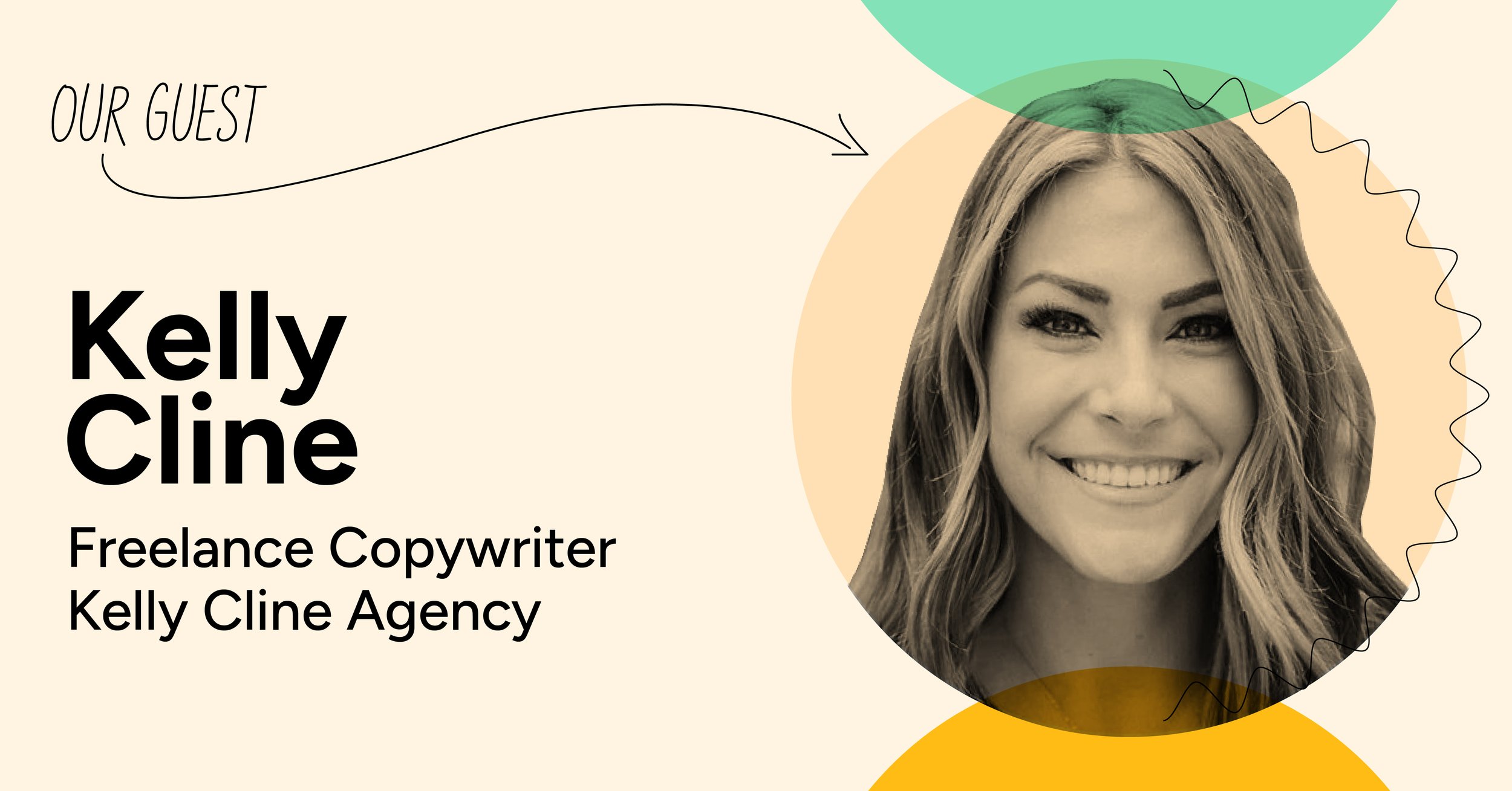 Our guest, Kelly Cline, Freelance Copywriter of the Kelly Cline Agency