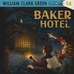 William Clark Green: Baker Hotel