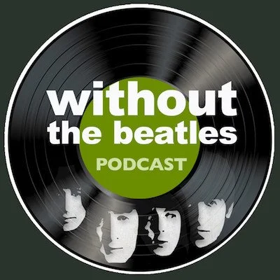Without The Beatles Podcast 