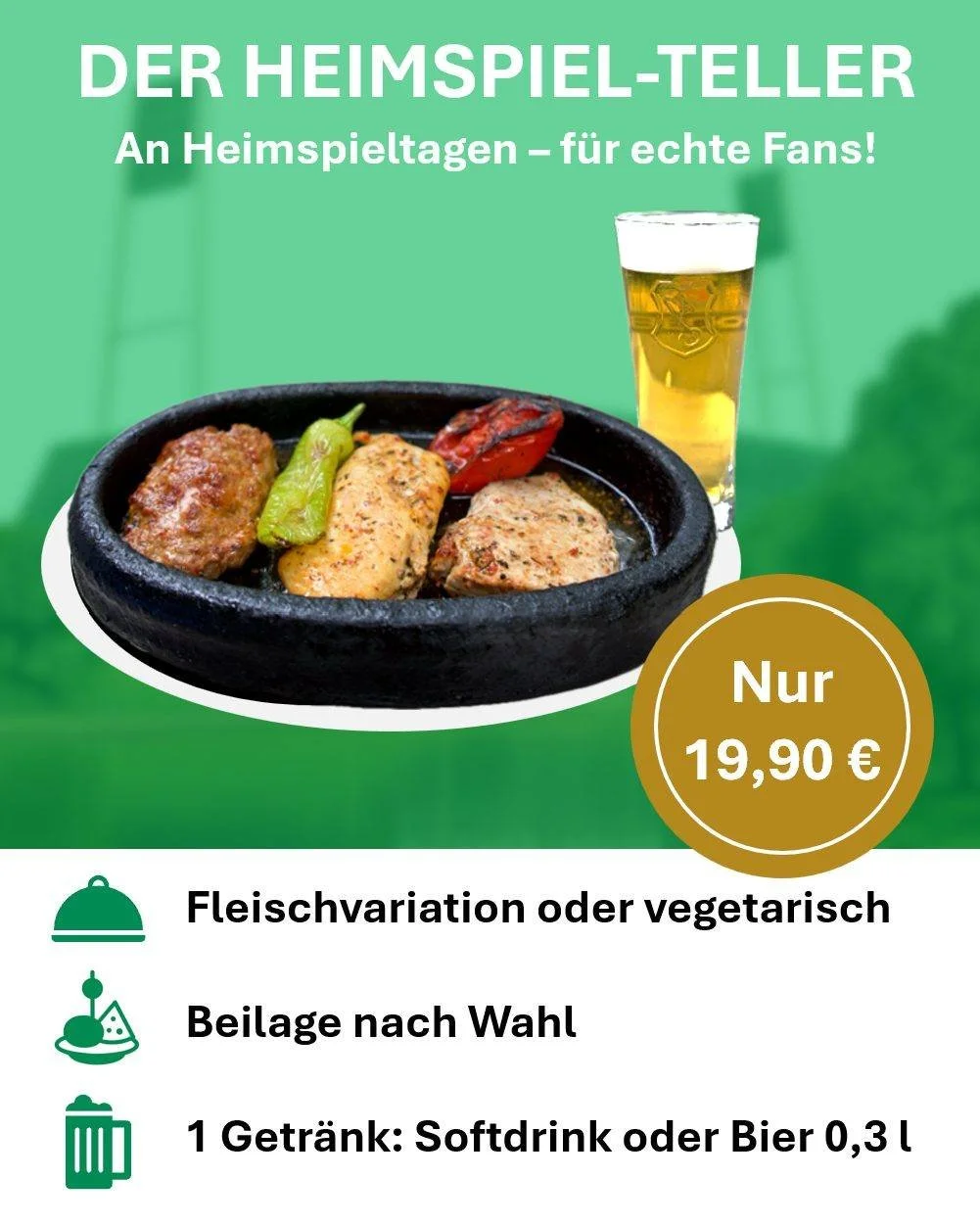 Werder-Fans aufgepasst! Damit ihr voller Energie unsere Mannschaft anfeuern könnt, haben wir ein spezielles Heimspiel-Angebot für euch: An jedem Heimspieltag bekommt ihr einen gemischten Grill-Teller aus dem Lehmofen mit Beilagen und dazu e